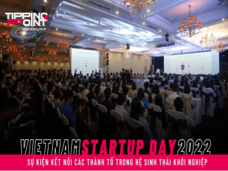 VIETNAM STARTUP DAY 2022 - Thúc đẩy "điểm bùng phát" cho cộng đồng khởi nghiệp