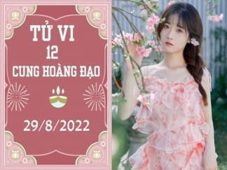 Tử vi 12 cung hoàng đạo ngày 29/8: Cự Giải liều lĩnh, Bọ Cạp đừng dọa chia tay